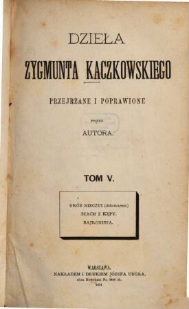 Dzieła Zygmunta Kaczkowskiego : Popr. i przejrz. przez autora, 5