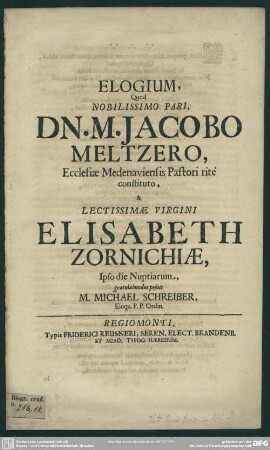 Elogium quod Jacobo Meltzero ... & Elisabeth Zornichiae ipso die nuptiarum gratulabundus posuit