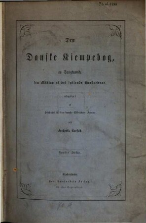 Den danske Kiempebog, en Sangkrønike fra Midten af det syttende Hundredaar, udgivet af Selskabet til den danske Litteraturs Fremme ved Frederik Barfod, 1