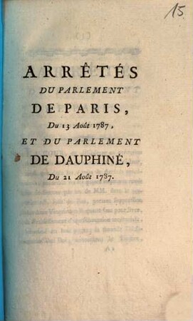 Arrêtés Du Parlement De Paris, Du 13 Août 1787, Et Du Parlement De Dauphiné, Du 21 Août 1787