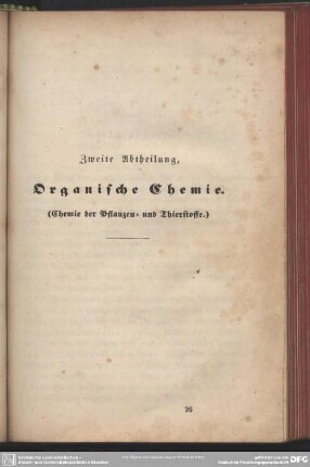 Zweite Abtheilung, Organische Chemie. (Chemie der Pflanzen= und Thierstoffe.)
