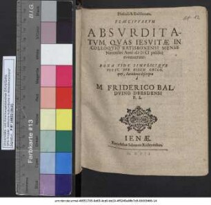 Flosculi & Emblemata. Praecipuarum Absurditatum, Quas Jesuitae In Colloquio Ratisbonensi Mense Novembri Anni MDCI publice evomuerunt