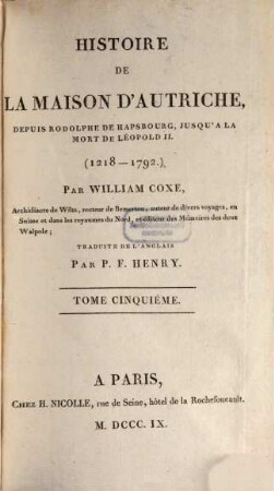 Histoire de la Maison d'Autriche depuis Rodolphe de Hapsbourg jusqu'à la mort de Leopold II., T. 5