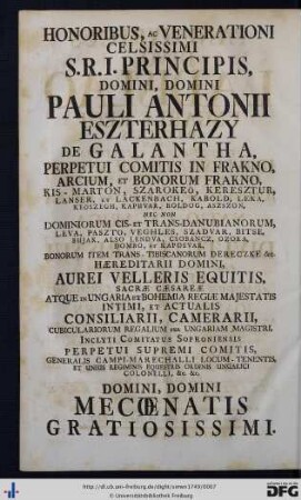 Honoribus , ac Venerationi Celsissimi S. R. I. Principis, Domini, Domini Pauli Anthonii Eszterhazy de Galantha ...