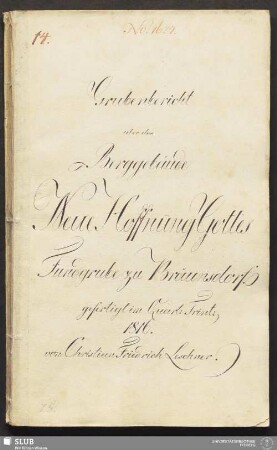 Grubenbericht über das Berggebäude Neue Hoffnung Gottes Fundgrube zu Bräunsdorf - 18.6296 4.