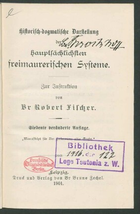 Teil 4: Historisch-dogmatische Darstellung der hauptsächlichsten freimaurerischen Systeme : zur Instruktion