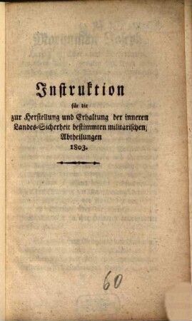 Instruktion für die zur Herstellung und Erhaltung der inneren Landes-Sicherheit bestimmten militärischen Abtheilungen