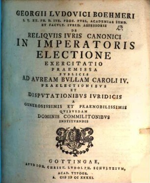 Georgii Ludovici Böhmeri... de reliquiis iuris canonici in imperatoris electione exercitatio