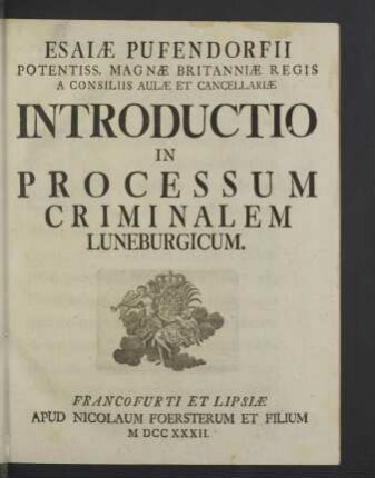 Esaiae Pufendorfii ... Introductio In Processum Criminalem Luneburgicum