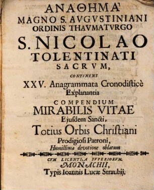 Anathēma magno S. Augustiniani ordinis thaumaturgo, S. Nicolao Tolentinati, sacrum, continens XXV anagrammata ...