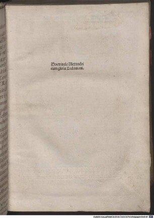 Doctrinale : P. 1-4. Mit Glosse von Johannes Ladavianus. P. 4 mit Gedicht "Dogma qui prime ...", 1/2