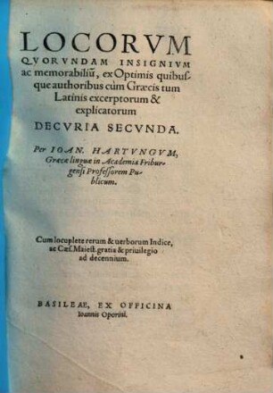Locorum quorundam insignium ac memorabilium ex optimis quibusque authoribus cum Graecis tum Latinis excerptorum et explicatorum decuriae ..., Decuria secunda
