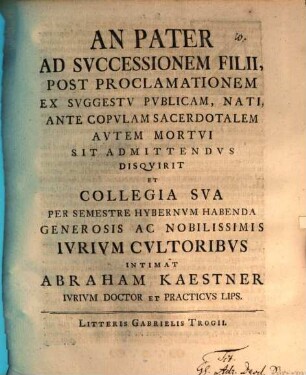 An pater ad successionem filii, post proclamationem ex suggestu publicam nati, ante copulam sacerdotalem autem mortui, sit admittendus