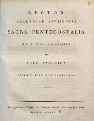Commentatio ... de agnitione ellipseos in interpretatione librorum sacrorum, 10. Rector Academiae Lipsiensis sacra pentecostalia die V. iunii MDCCCVIII ... indicit