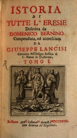 Istoria Di Tutte L'Eresie. 1, [Dall' Anno 34 a tutto il 498]