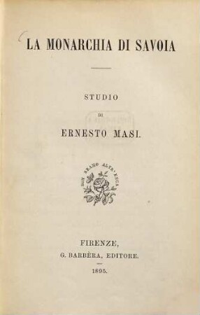 La Monarchia di Savoia : Studio di Ernesto Masi
