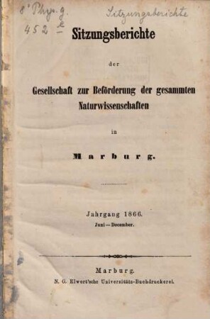 Sitzungsberichte der Gesellschaft zur Beförderung der Gesamten Naturwissenschaften zu Marburg. 1866