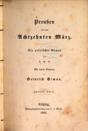 Preussen vor dem achtzehnten März : Ein politischer Roman von *** Mit einem Vorwort von Heinrich Simon. 2
