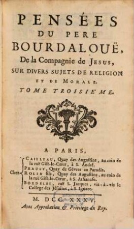 Pensées du Pere Bourdaloue [SJ], de la Compagnie de Jesus, sur divers sujets de religion et de morale, 3