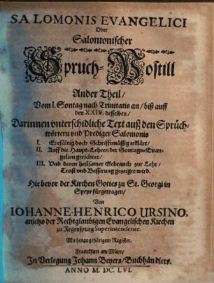 Salomonis Evangelici Oder Salomonischer Spruch-Postill ... Theil, 2. Vom I. Sontag nach Trinitatis an biß auff den XXIV desselben : Darinnen unterschidliche Text ...