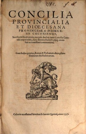 Concilia Provincialia Et Dioecesana Provinciae & Dioecesis Coloniensis : Seorsim & simul omnia, exceptis duobus inter Concilia Generalia nuper editis, nunc demum studiosis piisq[ue] omnibus accuratissime communicata ...