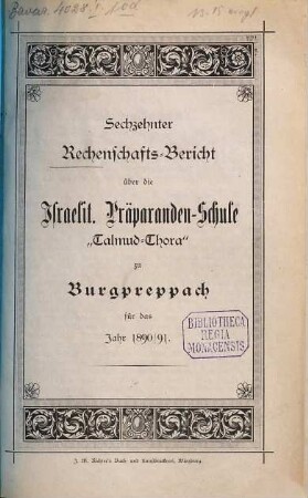 Mitteilung und Jahresbericht der Israelitischen Präparanden- u[nd] Bürgerschule "Talmud-Thora" zu Burgpreppach. 16. 1890/91