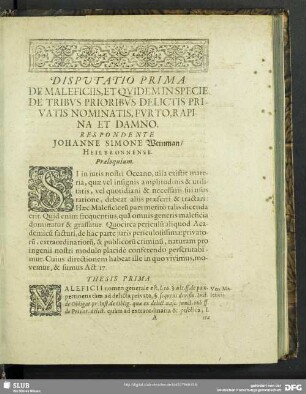 Disputatio Prima. De Maleficiis, Et Quidem In Specie De Tribus Prioribus Delictis Privatis Nominatis, Furto, Rapina Et Damno