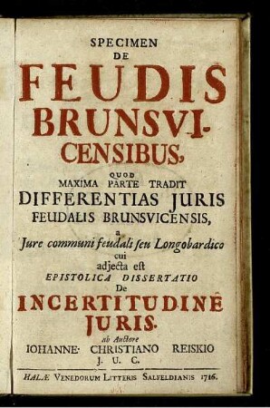 Specimen De Feudis Brunsvicensibus, Quod Maxima Parte Tradit Differentias Juris Feudalis Brunsvicensis, a Jure communi feudali seu Longobardico
