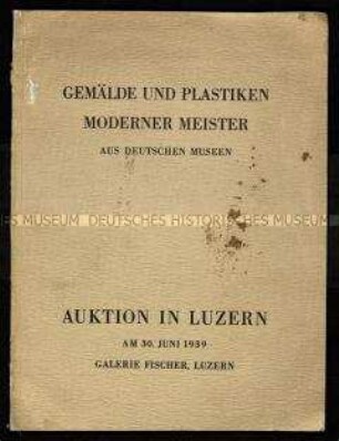 Auktionskatalog der Galerie Fischer (Luzern) für Gemälde und Plastiken aus deutschen Museen