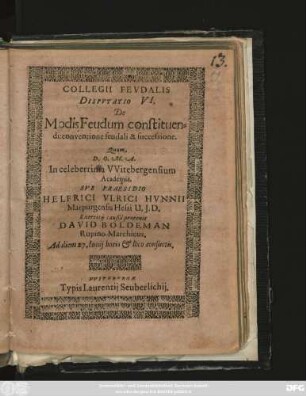 Collegii Feudalis Disputatio VI. De Modis Feudum constituendi: conventione feudali & successione