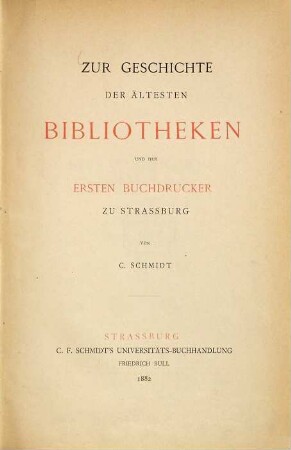 Zur Geschichte der ältesten Bibliotheken und der ersten Buchdrucker zu Straßburg