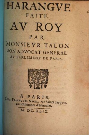 Harangue faite au Roy par Monsieur Talon, son advocat general au parlement de Paris