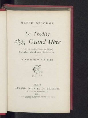 Le théâtre chez Grand'Mère : saynètes, petites pièces de salon, proverbes, monologues, souhaits, etc.