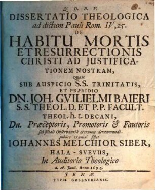 Dissertatio Theologica ad dictum Pauli Rom. IV, 25. De Habitu Mortis Et Resurrectionis Christi Ad Iustificationem Nostram