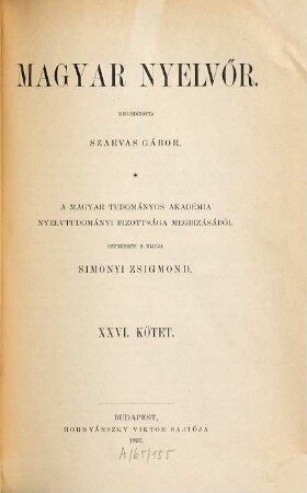 Magyar nyelvőr : a magyar nyelv és kultúra nemzetközi társaságának folyóirata. 26. 1897