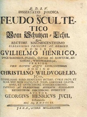 Dissertatio Jvridica De Feudo Scultetico : = Vom Schultzen-Lehn