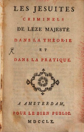 Les Jésuites criminels de leze ... Majesté