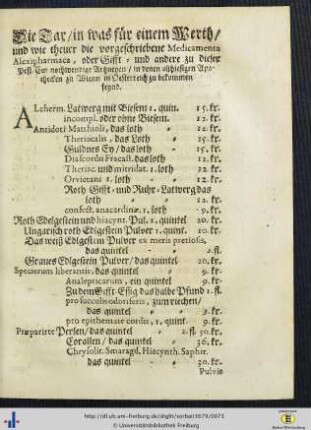 Die Tax / in was für einem Werth / und wie theuer die vorgeschriebene Medicamenta Alexipharmaca ... in denen allhiesigen Apothecken zu Wien in Oesterreich zu bekommen seynd.