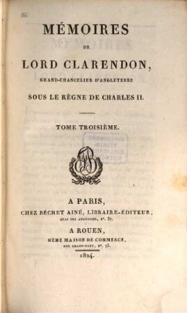 Mémoires de Lord Clarendon, grand-chancelier d'Angleterre sous le règne de Charles II.. 3