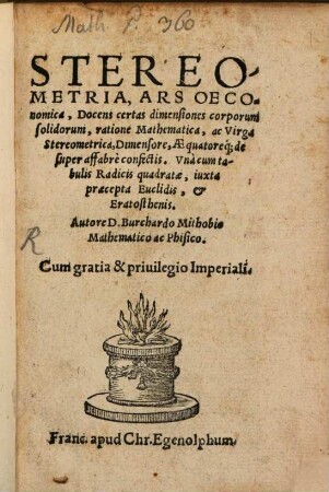 Stereometria, ars oeconomica : docens certas dimensiones corporum solidorum, ratione mathematica, ac virga stereometrica ...