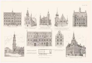 Rathaus, Hal, Blankenberghe, Venlo, Kampen, Hoogstraaten, Franecker. Weinhaus, Zutphen: Ansicht Hal, Hoogstraaten, Nymwegen, perspektivische Ansichten Blankenberghe, Venlo, Kampen, Zutphen, Franecker, Grundriss Nymwegen (aus: Baukunst d. Renaissance in Belgien u. Holland, hrsg. v. Zeichenaussch. d. Stud. d. TH Berlin, 1875)