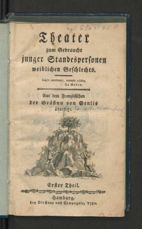 Erster Theil: Theater zum Gebrauche junger Standespersonen weiblichen Geschlechts