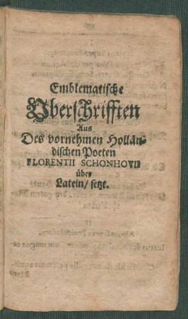 Emblematische Uberschrifften Aus Des vornehmen Holländischen Poeten Florentii Schonhovii über Latein/ setzt.