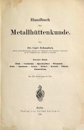 Handbuch der Metallhüttenkunde, 2. Zink, Cadmium, Quecksilber, Wismuth, Zinn, Antimon, Arsen, Nickel, Kobalt, Platin, Aluminium