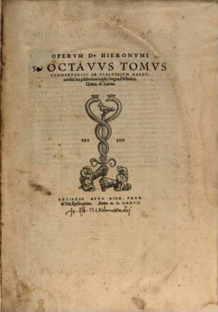 Omnes Qvae Extant D. Hieronymi Stridonensis Lvcvbrationes : Una Cum Pseudepigraphis, & alienis admixtis, in novem digestae tomos, 8. Commentarios in Psalterium Habet : accessit his psalterium triplici lingua, Hebraica, Graeca, & Latina