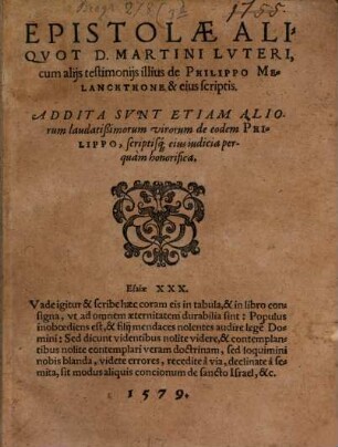 Epistolae aliquot D. Martini Lutheri : cum aliis testimoniis illius de Phil. Melanchthone et eius scriptis