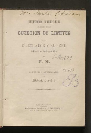 Refutación documentada del folleto titulado cuestión de limites entre el Ecuador y el Perú publicado en Santiago de Chile