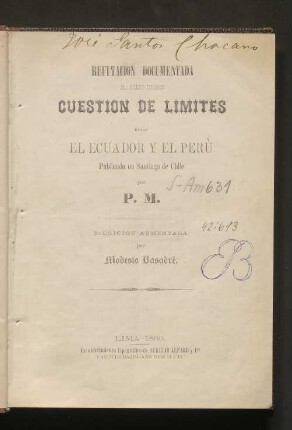 Refutación documentada del folleto titulado cuestión de limites entre el Ecuador y el Perú publicado en Santiago de Chile