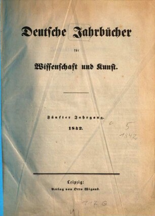 Deutsche Jahrbücher für Wissenschaft und Kunst. 5, 5. 1842