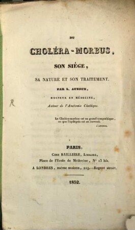 Du choléra-morbus, son siège, sa nature, et son traitement